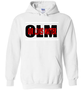Our Lives Matter Hoodie