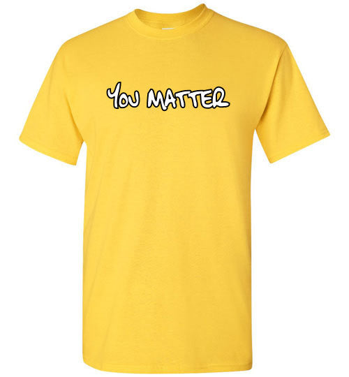 You Matter - The TeaShirt Co.