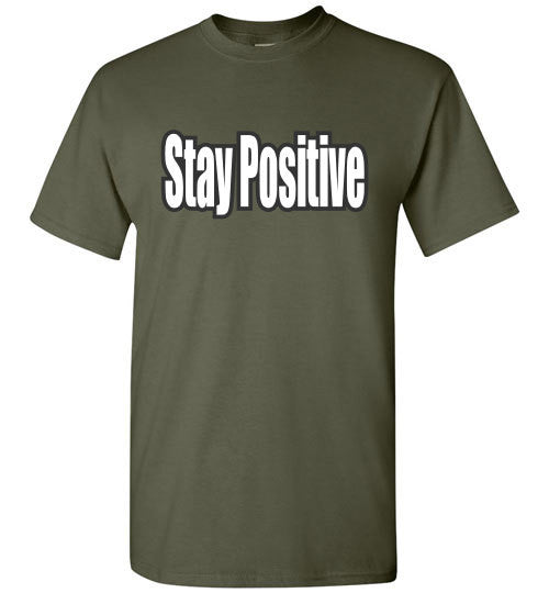 Stay Positive - The TeaShirt Co.