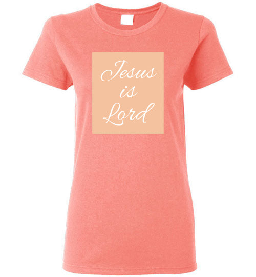 Jesus is Lord Ladies T
