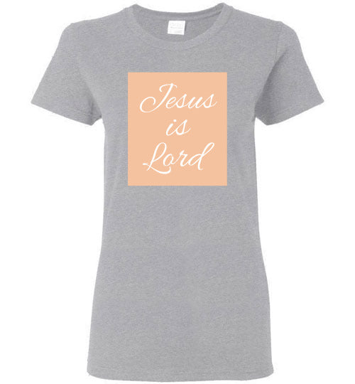 Jesus is Lord Ladies T