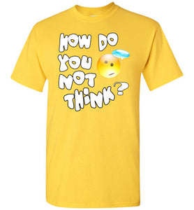 How Do You Not Think? WC-T2