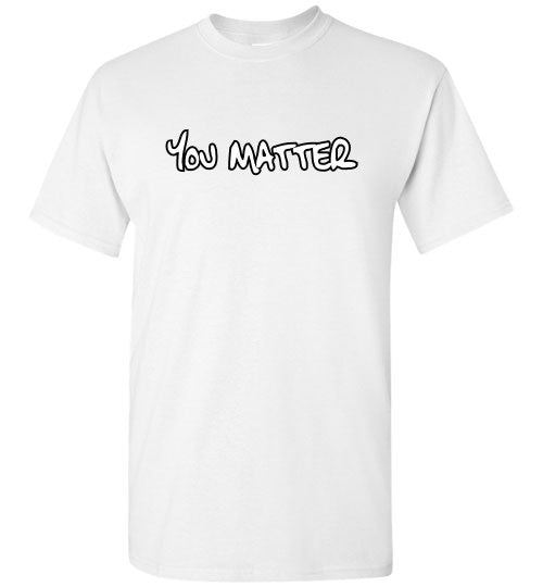 You Matter - The TeaShirt Co.